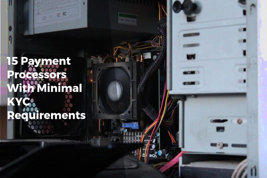 15 Payment Processors With Minimal KYC Requirements - Payment Solutions