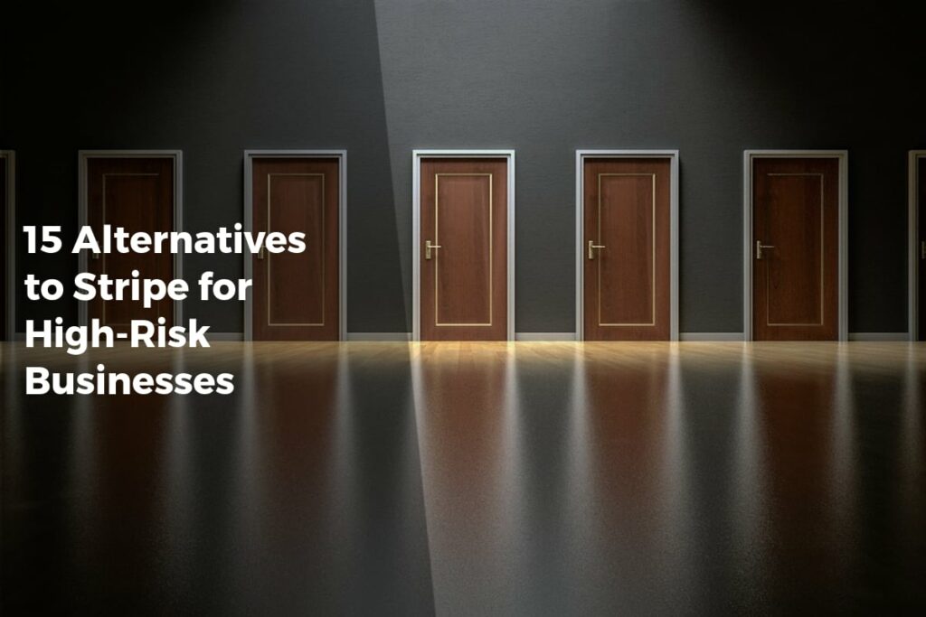15 Alternatives to Stripe for High-Risk Businesses - Payment Solutions