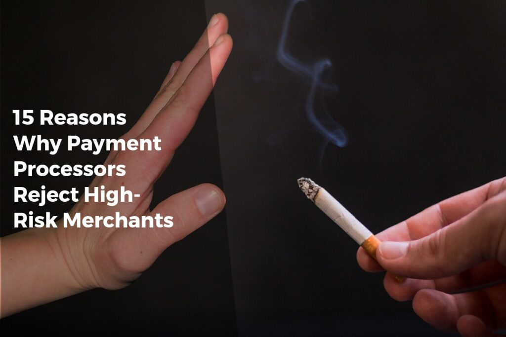 15 Reasons Why Payment Processors Reject High-Risk Merchants - Payment Solutions