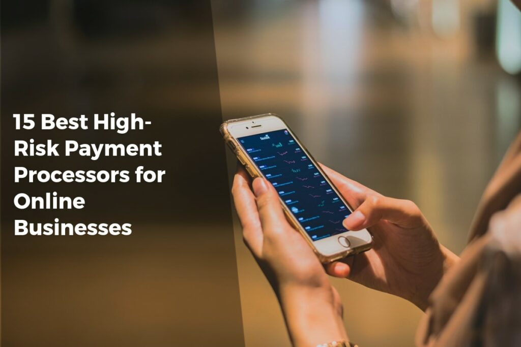 15 Best High-Risk Payment Processors for Online Businesses - Payment Solutions