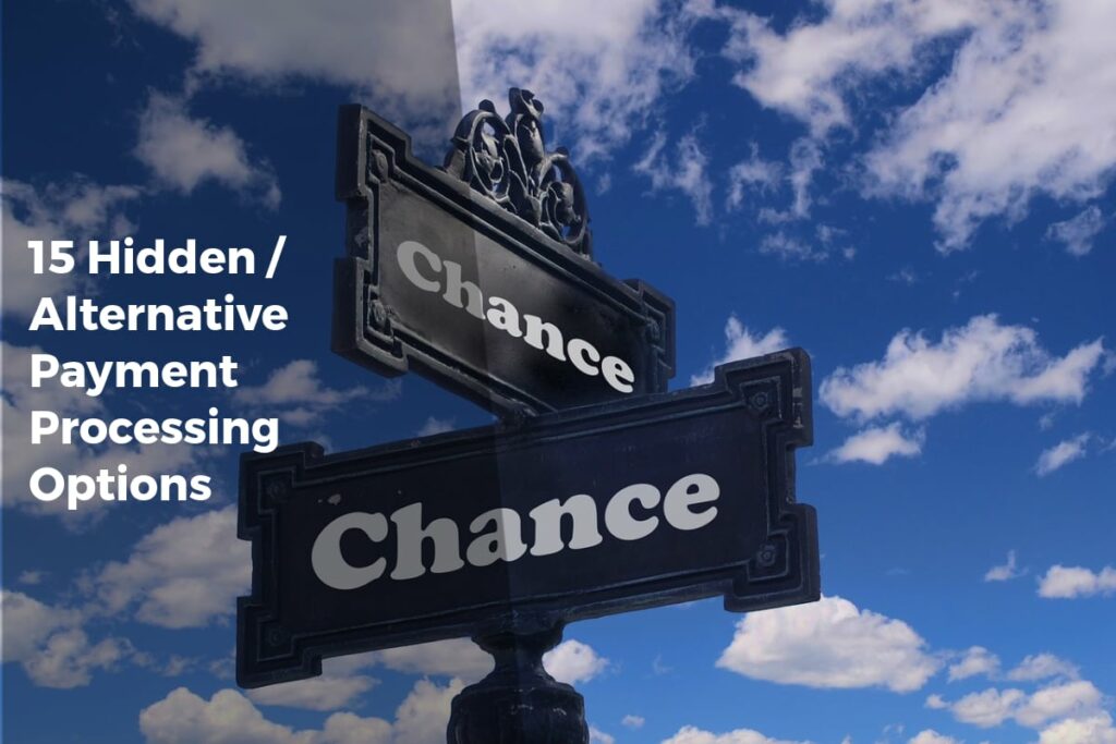 15 Hidden / Alternative Payment Processing Options - Payment Solutions