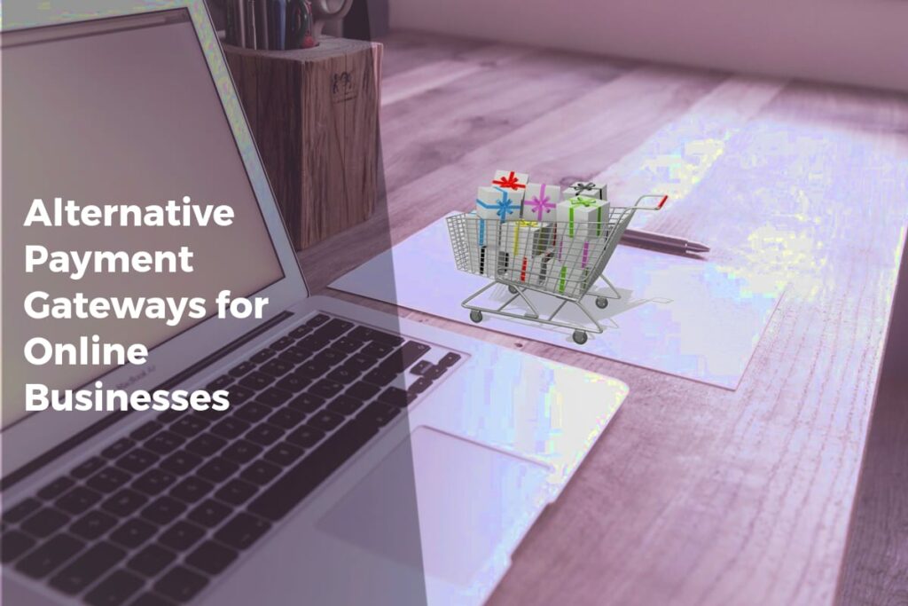 Alternative Payment Gateways for Online Businesses - Payment Solutions