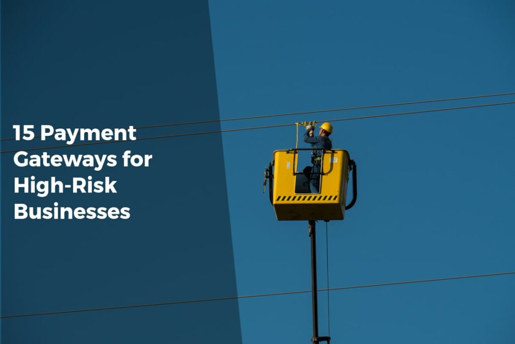 15 Payment Gateways for High-Risk Businesses - Payment Solutions